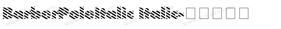 BarberPoleItalic Italic字体转换